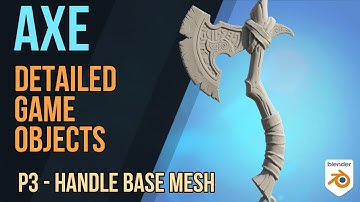AXE -  Detailed game objects - P3 - Axe Handle Base Mesh