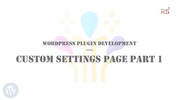 WordPress Plugin Development - EP10 - Custom Settings Page - Part 1
