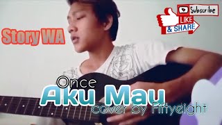 Aku Mau - Once cover by Fiftyeight