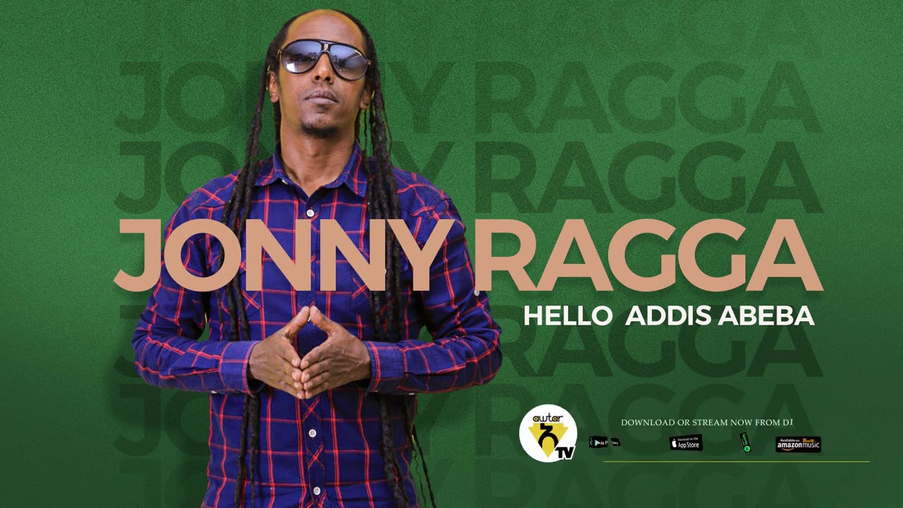 Jonny Ragga - Hello Addis Abeba - New Ethiopian Music - ( Official Audio )