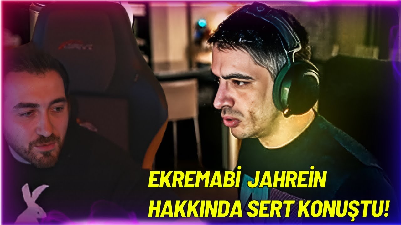 WtcN - EkremAbi, Jahrein hakkında sert konuştu! İzliyor