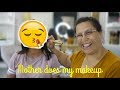 Mother Does  My Makeup | Blanca Naranjo