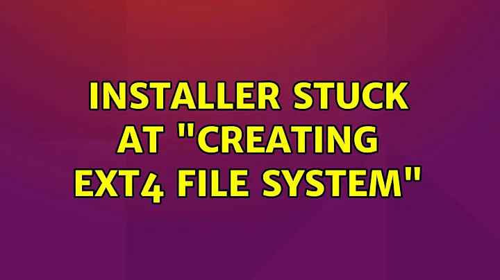 Ubuntu: Installer Stuck At "creating ext4 file system"