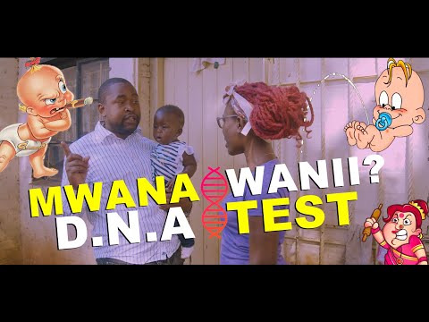 Mwana Wani ? DNA TEST