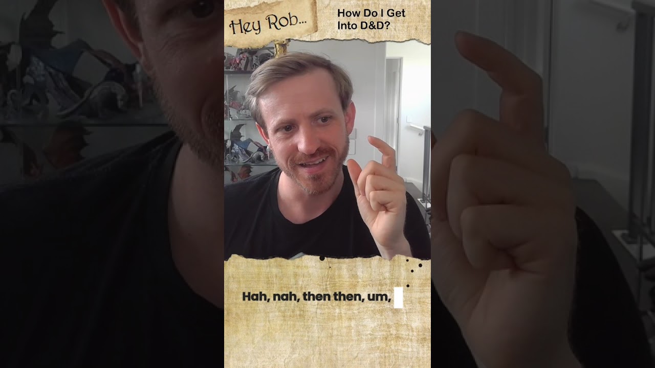 Hey Rob... how do I get into D&D?