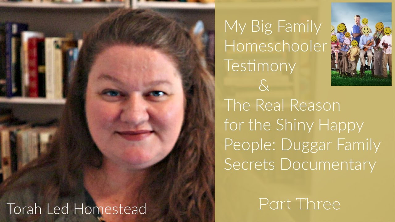 Big Family Homeschooler Testimony | The Real Reason for Shiny Happy People Duggar Documentary part 3