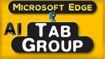Create Tab Groups in Microsoft Edge Automatically through AI - Pro Tricks