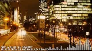 NDS & Blue Vs. Spark7 - Senses (Jonas Hornblad Remix) HD 720p