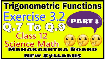 Trigonometric Functions | Class 12 | Exercise 3.2 | New Syllabus | Maharashtra Board