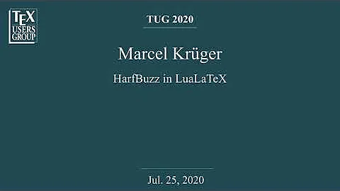 TUG 2020 — Marcel Krüger — HarfBuzz in LuaLaTeX