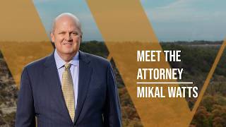 Mikal C. Watts | Trial Lawyer & Leader in Mass Torts