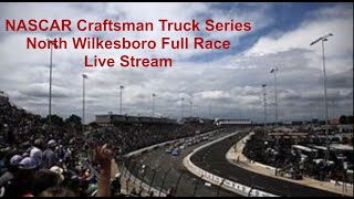 NASCAR Craftsman Truck Series Wright Brand 250 at North Wilkesboro Live Commentary