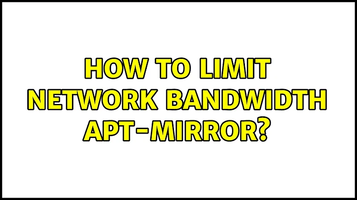 Ubuntu: How to limit network bandwidth apt-mirror?