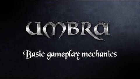 Basic Gameplay Mechanics Official Trailer - Umbra