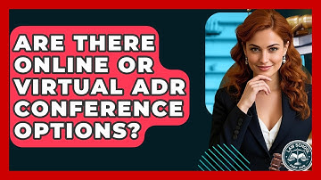 Are There Online Or Virtual ADR Conference Options? - Law School Prep Hub