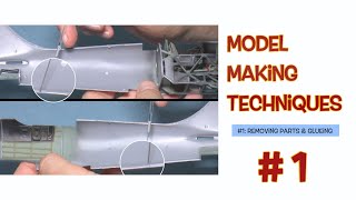 Model Making Techniques #1: Removing Parts & Glueing