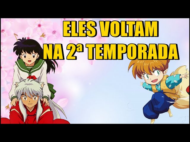 Confirmado! SHIPPO, INUYASHA E KAGOME EM HANYO NO YASHAHIME 2ª Temporada 