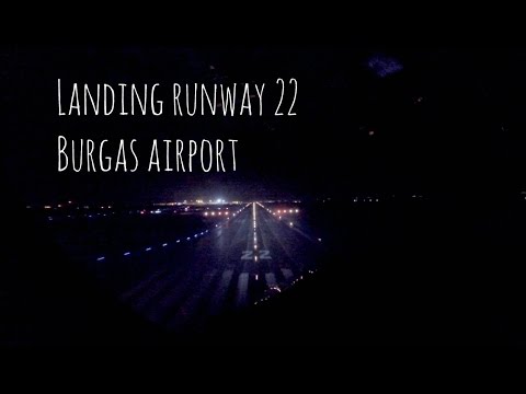 Night Approach And Landing On DAMP Runway 22 Burgas (BOJ LBBG)