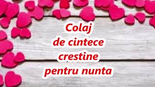 Colaj de cintece crestine pentru nunta