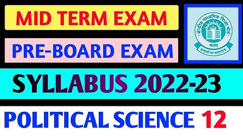 Class 12 Political science।। mid term exam syllabus 2022-23 ।। Pre board exam 2022 class 12
