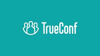 TrueConf 2.0 for Android | video conferencing and team collaboration right on your smartphone