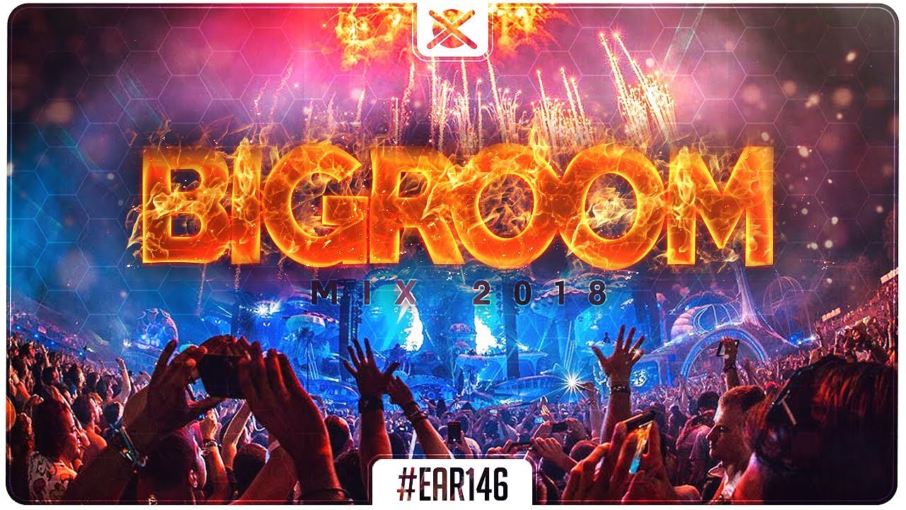 Sick Bigroom Mix 2018   Best of Festival EDM Big Room House  EAR  146