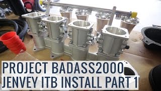 Jenvey ITB Install Part 1 - Project BADASS2000 - EP03