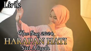 Lirik - Siti Aliyah Harapan Hati - lagu terbaru 2024