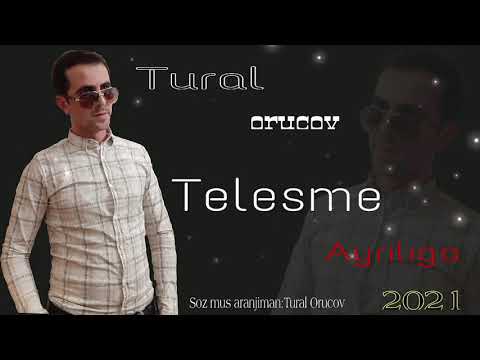 Telesme Ayriliga Tural Orucov 2021