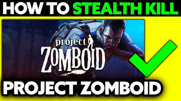 How To Stealth Kill in Project Zomboid (2025) - Step by Step