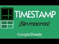 Timestamp o registro automático de fecha sin macros en Google Sheets