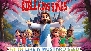 Bible Kids Songs: Faith Like a Mustard Seed ( (Upbeat/ Dance, Christian Music))