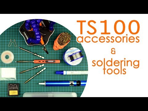 TS100 accessories and soldering tools (my favorites) - BEST FOR