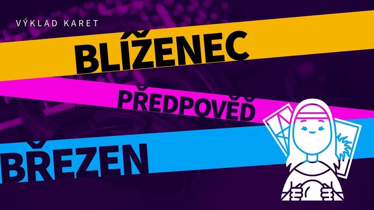💖 BLÍŽENEC - březen, výklad karet/tarotu 💖
