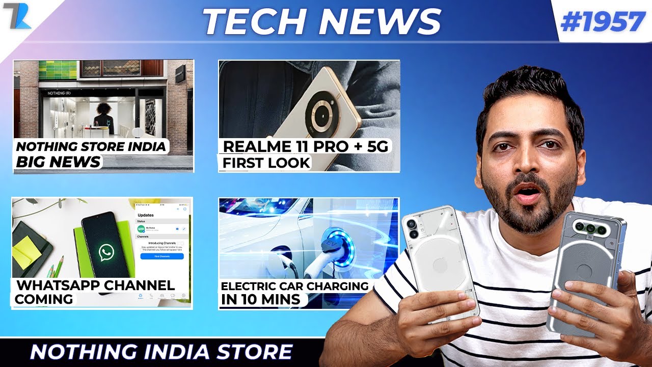 Nothing India Store,realme 11 Pro+ 5G 😍,6G Big News,iQOO 12 200W, Electric Car 10 Min Charge😲