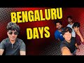 Bengaluru Days 😵💫🥱