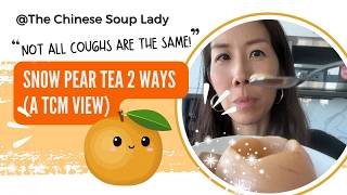 Not All Coughs Are the Same: Snow Pear Tea 2 Ways (A TCM View)