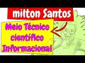 Milton santos e o meio tecnico cientifico informacional
