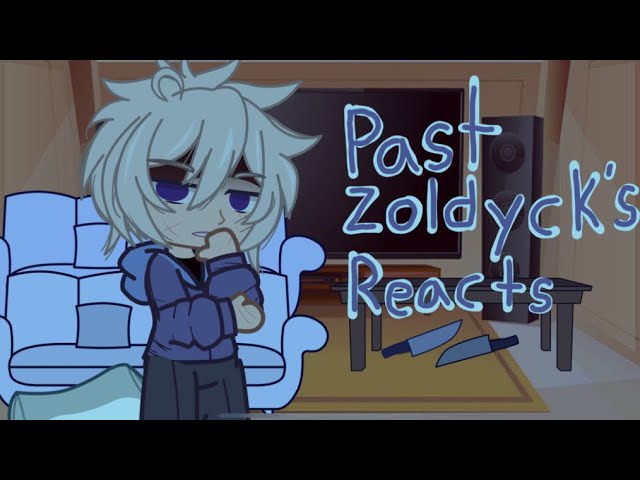 Past Zoldyck family reacts || 1/1 || Lazy || A N G E L class=