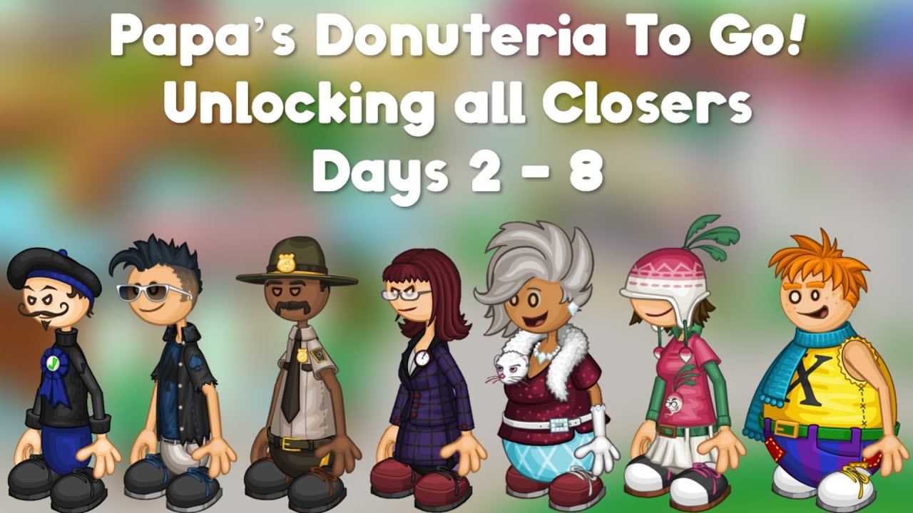 Papa's Bakeria To Go!: Unlocking All Closers (Days 2 - 8) 