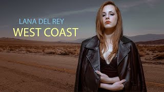 Looking For A New Lana Del Rey Cover? Check Out This One From West Coast