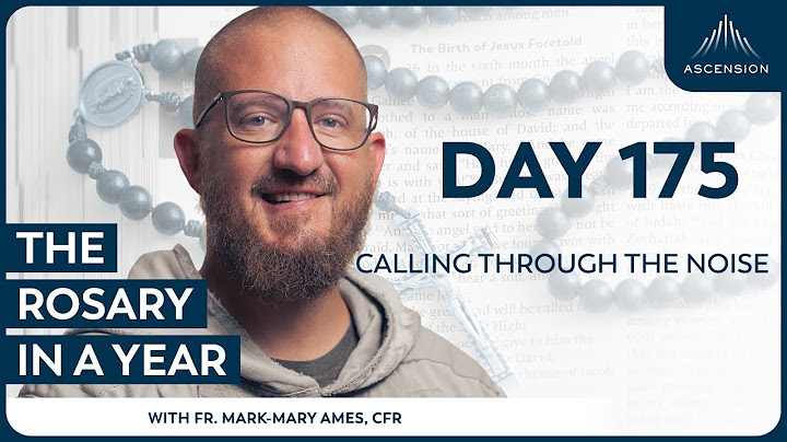 Day 175: Calling Through the Noise — The Rosary in a Year (with Fr. Mark-Mary Ames)