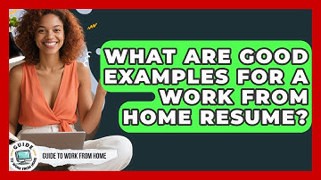 What Are Good Examples For A Work From Home Resume? - Guide To Work From Home