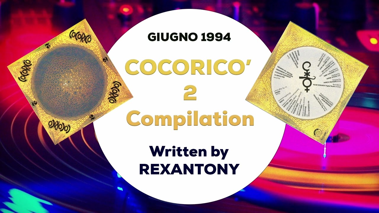 Watch Cocorico' 2 Compilation - Mixed by Rexantony - Giugno 94 on YouTube Watch Cocorico' 2 Compilation - Mixed by Rexantony - Giugno 94 on YouTube