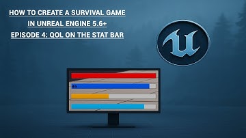 Unreal Engine 5.6 Survival Game Tutorial | Episode 4: QoL On The Stat Bar