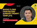 Episode 24: How To Invoke Flows From Record Summary Prompt Template | Generate Account Summary