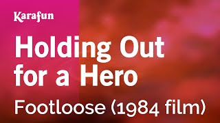 Video thumbnail of "Holding Out for a Hero - Footloose (1984 film) | Karaoke Version | KaraFun"