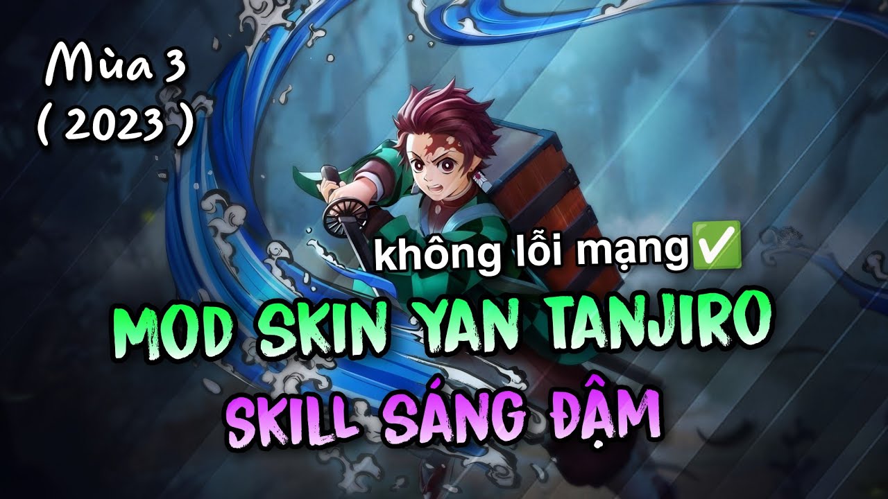 Hướng Dẫn Mod Skin Yan Tanjiro Skill Sáng Đậm Liên Quân S3 2023 | Đè Full, Có Bậc Icon | BT Mobile