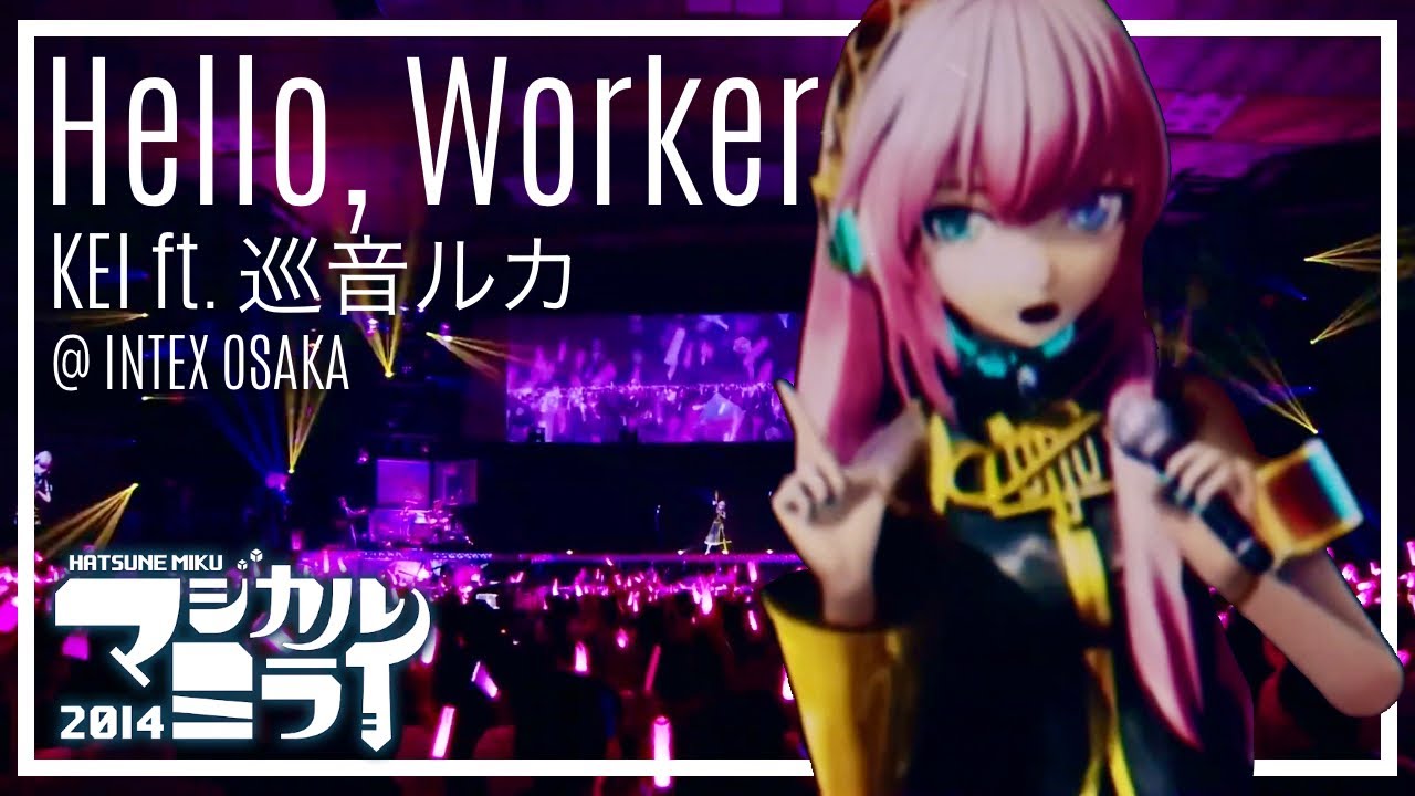 Hello, Worker - KEI ft. 巡音ルカ | MAGICAL MIRAI 2014 (マジカル