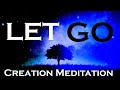 LET GO ~ Creation Meditation ~ Listen as you FALL ASLEEP